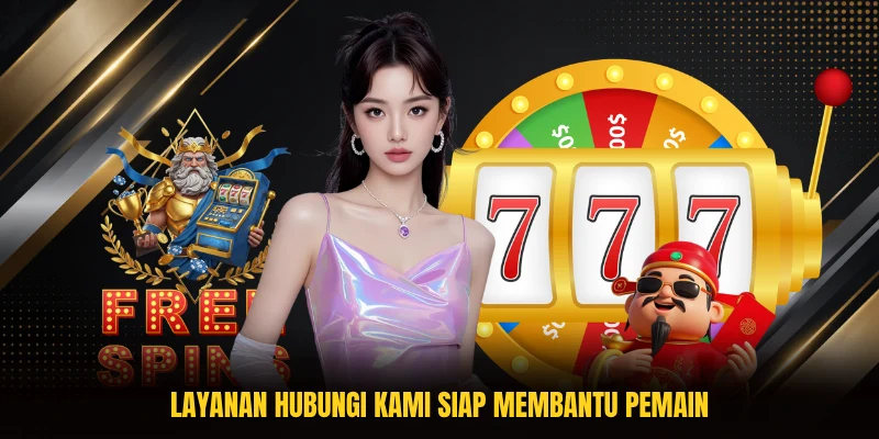 Layanan hubungi kami siap membantu pemain