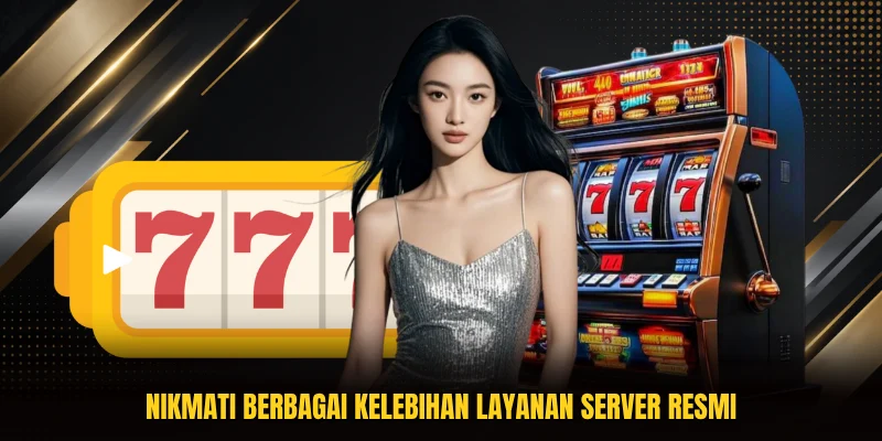 Nikmati berbagai kelebihan layanan server resmi